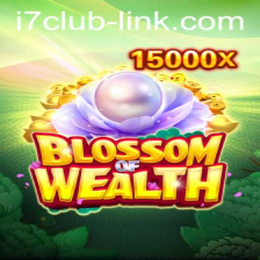 Exploring the Enchanting World of 'BlossomofWealth' Through the i7 Club Link
