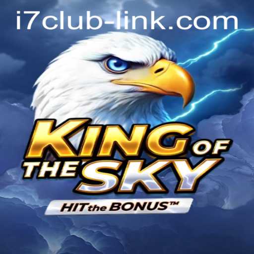 Exploring the Thrills of KingOfTheSky: A Dive into the Game and i7 Club Link